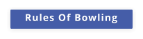 Rules Of Bowling