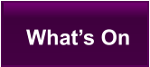 What’s On