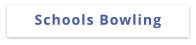 Schools Bowling