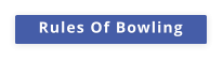 Rules Of Bowling