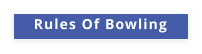 Rules Of Bowling