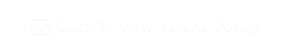 Click To View Refund Policy 