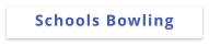 Schools Bowling