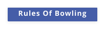 Rules Of Bowling