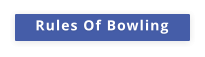 Rules Of Bowling