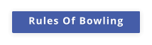 Rules Of Bowling