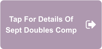 Tap For Details Of Sept Doubles Comp