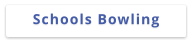 Schools Bowling