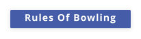 Rules Of Bowling