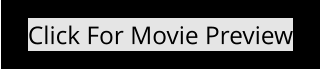 Click For Movie Preview