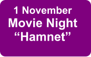 1 NovemberMovie Night “Hamnet”