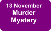 13 November Murder Mystery